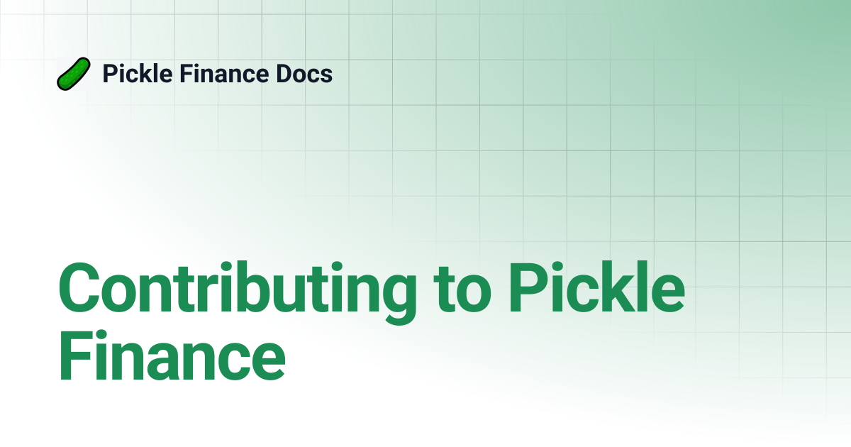 Contributing to Pickle Finance | Pickle Finance Docs