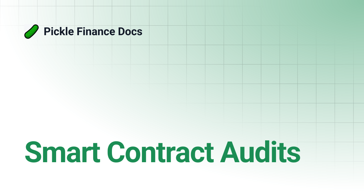 Smart Contract Audits | Pickle Finance Docs